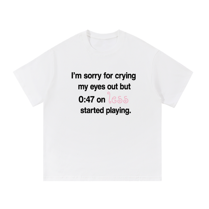 crying my eyes out tee (White version)